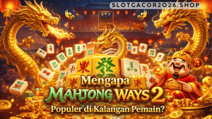 Mahjong Ways 2 populer