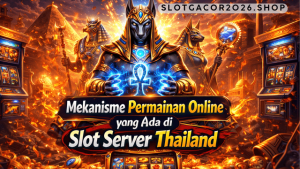 mekanisme permainan slot server Thailand